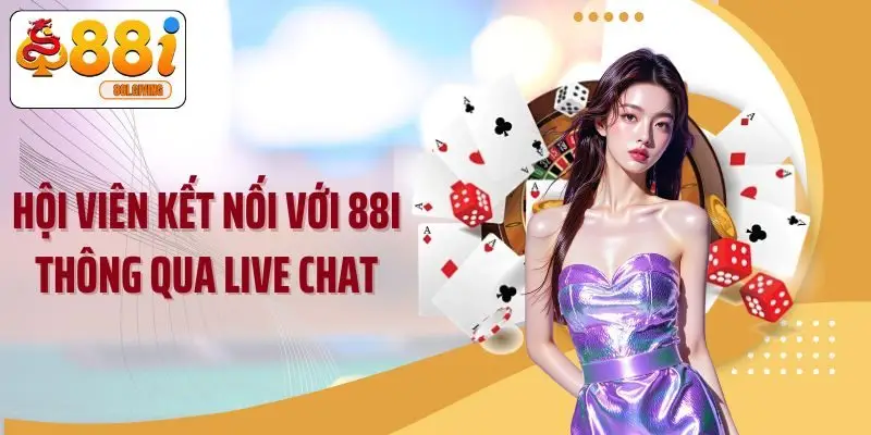 Hội viên kết nối với 88I thông qua live chat
